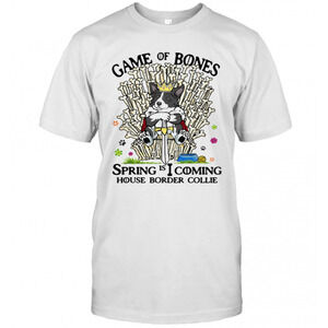 Game Of Bones Spring Is Coming House Border Collie T-Shirt